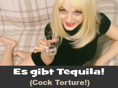 Es Gibt Tequila Cock Torture